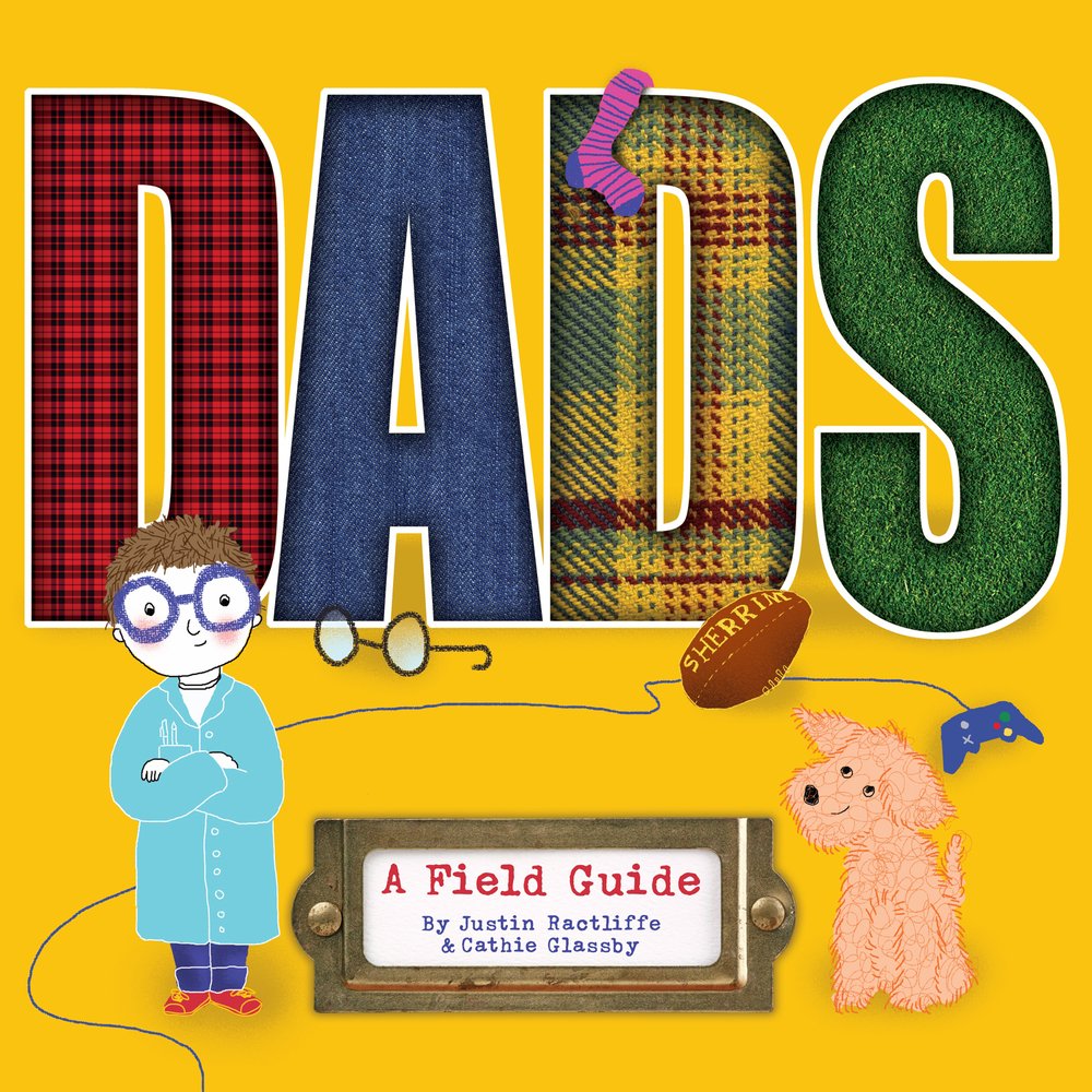 Dads: A Field Guide (Picture Book)
