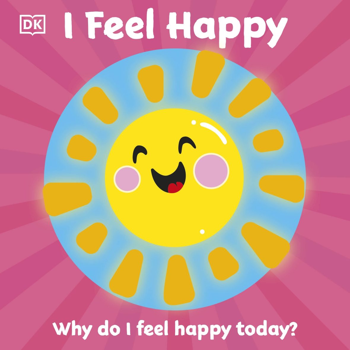 First Emotions: I Feel Happy (Why do I feel Happy Today?)