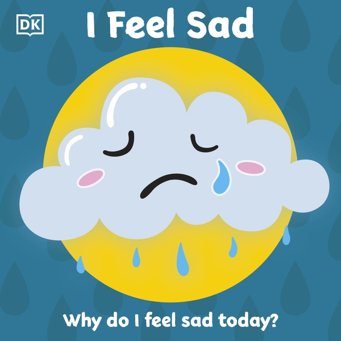 First Emotions: I Feel Sad (Why do I feel sad Today?)