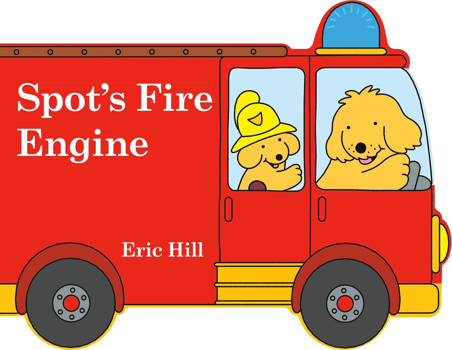 Spot’s Fire Engine: shaped book with siren and flashing light (Sound Book)